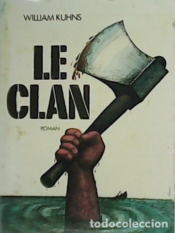 Libros: KUHNS, William.- - Le Clan. Roman. - Foto 1