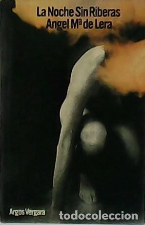 Libros: LERA, &Aacute;ngel M&ordf; de.- - La noche sin riberas. - Foto 1