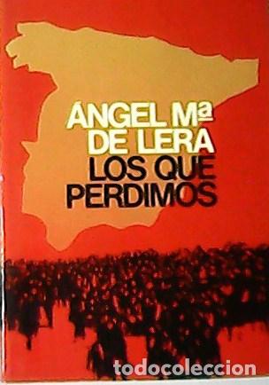 Libros: LERA, &Aacute;ngel M&ordf;. de.- - Los que perdimos. Novela. - Foto 1