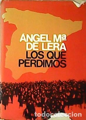 Libros: LERA, &Aacute;ngel M&ordf;. de.- - Los que perdimos. Novela. - Foto 1