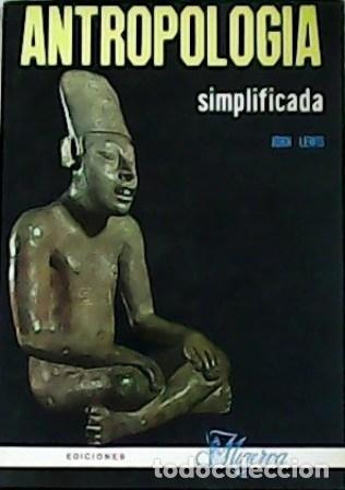 Libros: LEWIS, John.- - Antropolog&iacute;a simplificada. Traducci&oacute;n de Manuel de la Escalera. - Foto 1