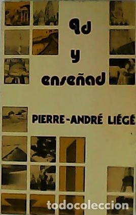 Libros: LI&Eacute;G&Eacute;, Pierre Andr&eacute;.- - Id y ense&ntilde;ad. - Foto 1