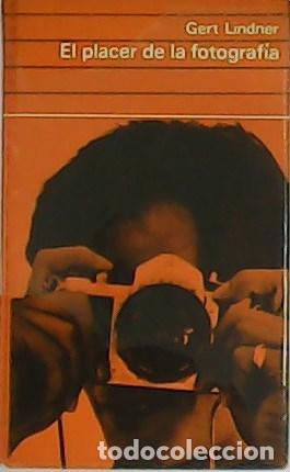 B&uuml;cher: LINDNER, Gert.- - El placer de la fotograf&iacute;a. C&aacute;maras y pel&iacute;culas, su manejo y funcionamiento.