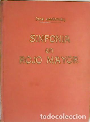 Libros: LANDOWSKY, Jos&eacute;.- - Sinfon&iacute;a en Rojo Mayor. - Foto 1