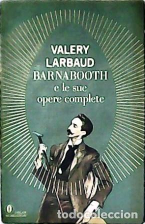 Libros: LARBAUD, Valery.- - Barnabooth e le sue opere complete. Traduzione e note di Roberta Maccagnani. Int - Foto 1