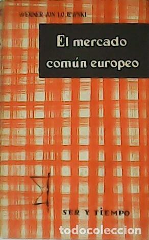 Libros: LOJEWSKI, Werner von.- - El mercado com&uacute;n europeo. - Foto 1