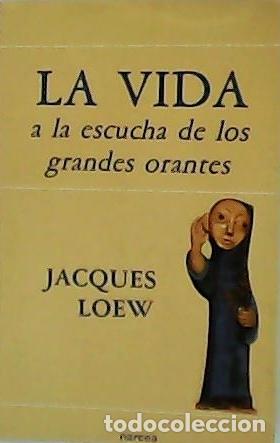 Libros: LOEW, Jacques.- - La vida a la escucha de los grandes orantes. - Foto 1