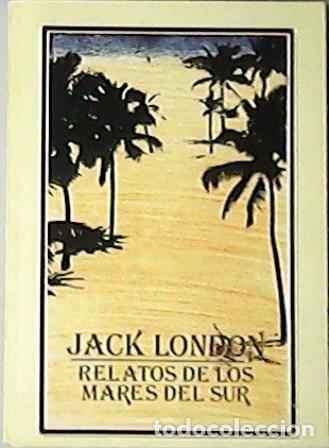 Libros: LONDON, Jack.- - Relatos de los mares del sur. - Foto 1