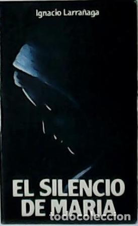 Libros: LARRA&Ntilde;AGA, Ignacio.- - El silencio de Mar&iacute;a. - Foto 1