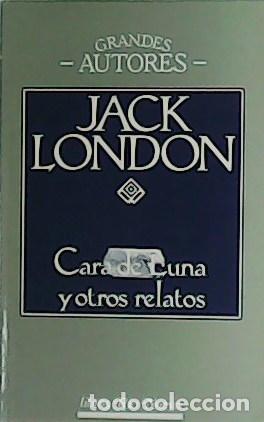 Libros: LONDON, Jack.- - Cara de luna y otros relatos. - Foto 1
