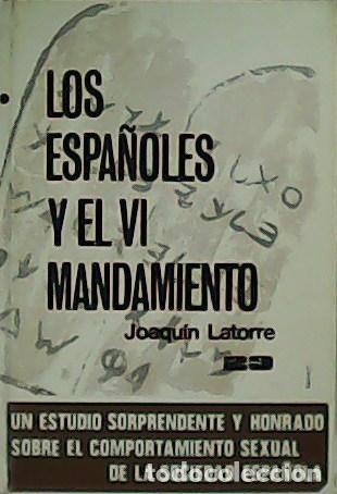 Libros: LATORRE, Joaqu&iacute;n.- - Los espa&ntilde;oles y el VI mandamiento. - Foto 1