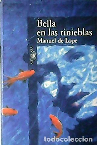 Libros: LOPE, Manuel De.- - Bella en las tinieblas. - Foto 1