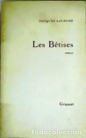 Libros: LAURENT, Jacques.- - Les B&ecirc;tises. Roman - Foto 1