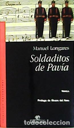 Libros: LONGARES, Manuel.- - Soldaditos de Pav&iacute;a. Novela. - Foto 1