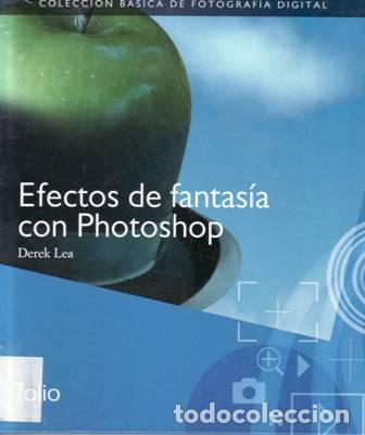 Libros: LEA, Derek.- - Efectos de Fantas&iacute;a con Photoshop. - Foto 1