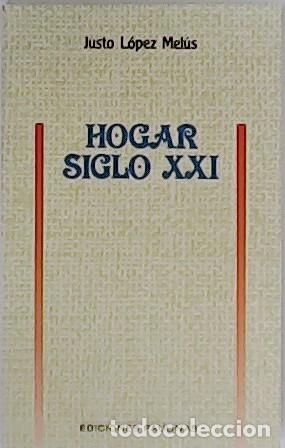 Libros: L&Oacute;PEZ MEL&Uacute;S, Justo.- - Hogar siglo XXI. - Foto 1