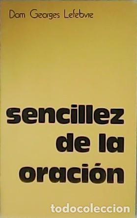 Libros: LEFEBVRE, Dom Georges.- - Sencillez de la oraci&oacute;n. - Foto 1