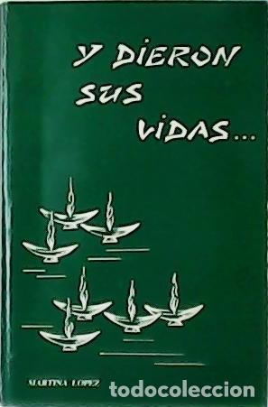 Libros: L&Oacute;PEZ, Martina.- - Y dieron sus vidas... - Foto 1