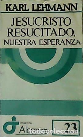 Libros: LEHMANN, Karl.- - Jesucristo resucitado, nuestra esperanza. - Foto 1