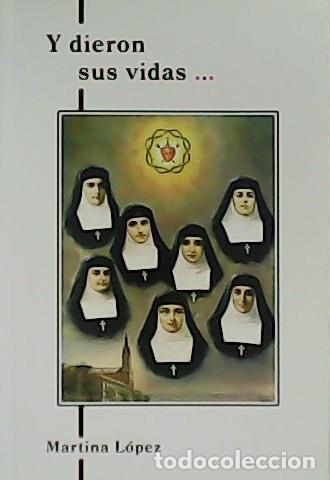 Libros: L&Oacute;PEZ, Martina.- - Y dieron sus vidas... - Foto 1