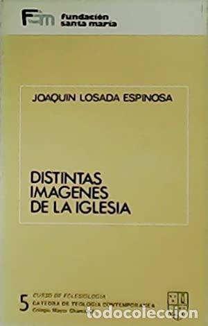 Libri di seconda mano: LOSADA ESPINOSA, Joaqu&iacute;n.- - Distintas im&aacute;genes de la Iglesia.