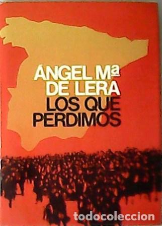 Libros: LERA, &Aacute;ngel M&ordf;. de.- - Los que perdimos. novela. - Foto 1