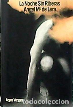 Libros: LERA, &Aacute;ngel M&ordf;. de.- - L noche Sin Riberas. - Foto 1