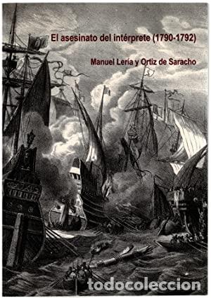Libros: LER&Iacute;A Y ORTIZ DE SARACHO, Manuel de.- - El asesinato del int&eacute;rprete (1790-1792). - Foto 1