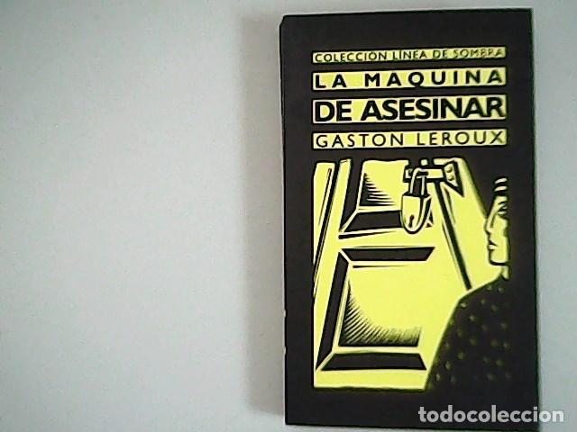 Libros: LEROUX, Gaston.- - La maquina de asesinar. - Foto 1