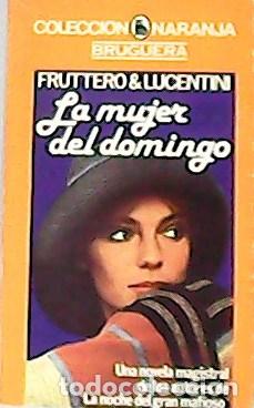 Libros: LUCENTINI, Fruttero.- - La mujer del domingo. Traducci&oacute;n de Carlos Peralta. - Foto 1
