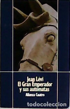 Libros: L&Eacute;VI, Jean.- - El Gran Emperador y sus aut&oacute;matas. - Foto 1