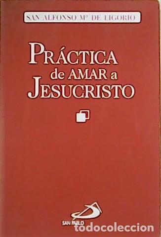 Libros: LIGORIO, San Ildefonso M&ordf; de.- - Pr&aacute;ctica de amar a Jesucristo. - Foto 1