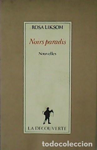 Libros: LIKSOM, Rosa.- - Noirs paradis. Nouvelles. - Foto 1