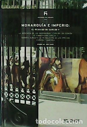 Libros: LYNCH, John.- - Monarqu&iacute;a e Imperio: El reinado de Carlos V. - Foto 1