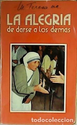 Libros: MADRE TERESA.- - La alegr&iacute;a de darse a los dem&aacute;s. - Foto 1