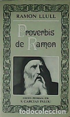 Libros: LLULL, Ram&oacute;n.- - Proverbis de Ram&oacute;n. Edici&oacute;n preparada de S. Garc&iacute;as Palou. - Foto 1