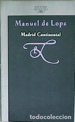 Libros: LOPE, Manuel de.- - Madrid continental. Novela. - Foto 1