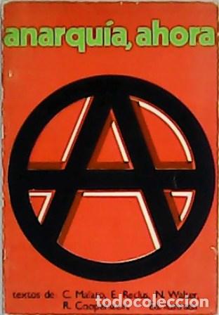 Libros: MALATO, C., E. RECLUS y N. WALTER.-. - Anarqu&iacute;a, ahora. - Foto 1