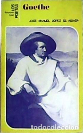 Libros: L&Oacute;PEZ DE ABIADA, Jos&eacute; Manuel.- - Goethe. - Foto 1