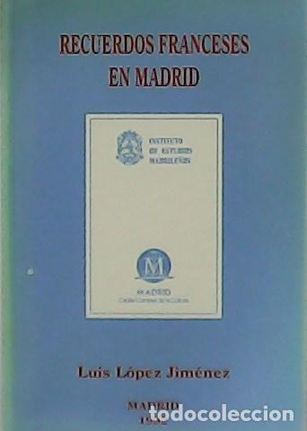 Libros: L&Oacute;PEZ JIM&Eacute;NEZ, Luis.- - Recuerdos franceses en Madrid. - Foto 1
