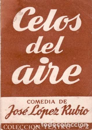 Libros: LOPEZ RUBIO, Jos&eacute;.- - Celos del aire. Comedia en tres actos - Foto 1