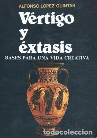 Libros: L&Oacute;PEZ QUINTAS, Alfonso.- - V&eacute;rtigo y &Eacute;xtasis. Bases para una vida creativa. - Foto 1