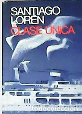 Libros: LOR&Eacute;N, Santiago.- - Clase &uacute;nica. Novela. - Foto 1