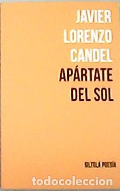 Libros: LORENZO CANDEL, Javier.- - Ap&aacute;rtate del sol. - Foto 1