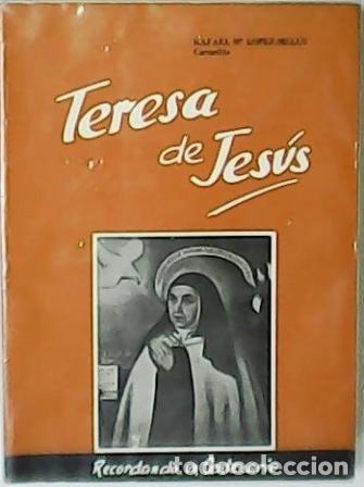 Libros: L&Oacute;PEZ-MELUS, Rafael M&ordf;.- - Teresa de Jes&uacute;s. Recordando un centenario. - Foto 1