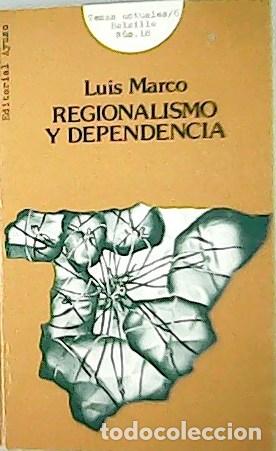 Libros: MARCO Luis.- - Ensayos sobre Regionalismo y dependencia. - Foto 1