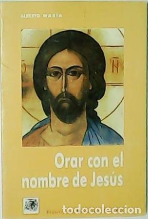 Libros: MARIA, Alberto.- - Orar con el nombre de Jes&uacute;s. - Foto 1