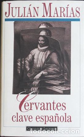 Libros: MAR&Iacute;AS, Juli&aacute;n.- - Cervantes, clave espa&ntilde;ola. - Foto 1