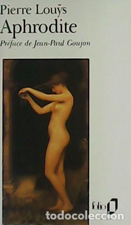 Libros: LOUYS, Pierre.- - Aphrodite. Pr&eacute;face de Jean-Paul Goujon. - Foto 1