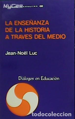 Libros: LUC, Jean No&euml;l.- - La ense&ntilde;anza de la historia a trav&eacute;s del medio. - Foto 1